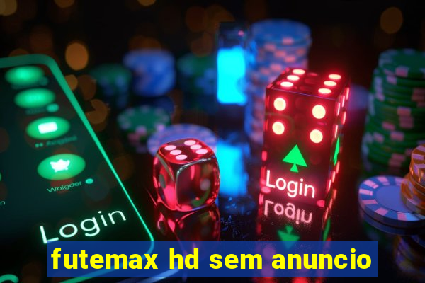 futemax hd sem anuncio